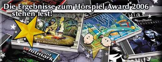 Die Ergebnisse des Hörspiel-Awards 2006 stehen fest!